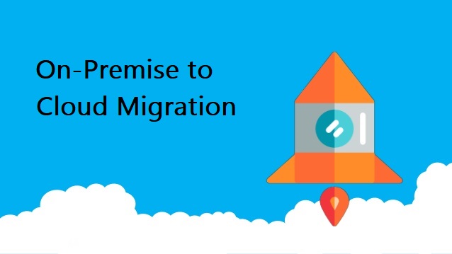 On-Premise to cloud migration