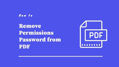 How to Remove Permissions Password from PDF Without Password